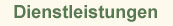 Dienstleistungen